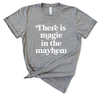 Magic in the Mayhem Gray Unisex Tee [ships in 3-5 business days]