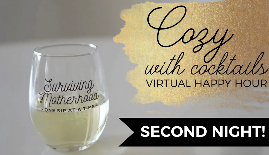 Cozy with Cocktails: Virtual Happy Hour Event Ticket [NO CODES]