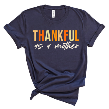 Thankful as a Mother Tee [Ships in 3-5 business days]