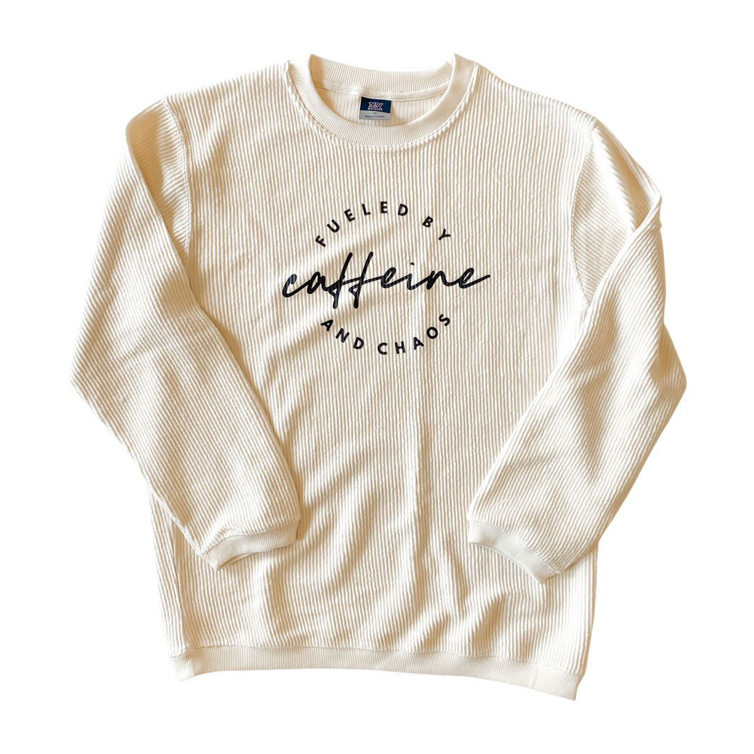 Fueled by Caffeine & Chaos Corded Crew Long Sleeve