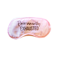Permanently Exhausted Satin Sleep Mask
