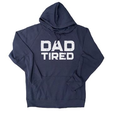 Dad Tired Unisex Hoodie [Ships in 3-5 business days]