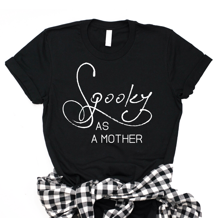 Spooky as a Mother Tee [Ships in 3-5 business days]