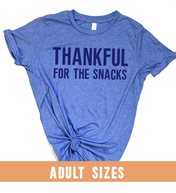 Thankful for the Snacks Tee [ships in 3-5 business days]