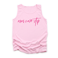 Mom Non Stop Pink Tank [ships in 3-5 business days]