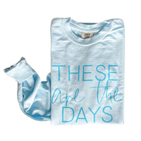 These are The Days - Sadie Long Sleeve (SM & 3XL)