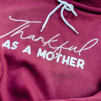 Thankful as a Mother - Tess Maroon Hoodie