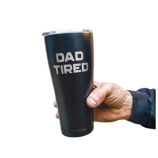 Dad Tired Tumbler