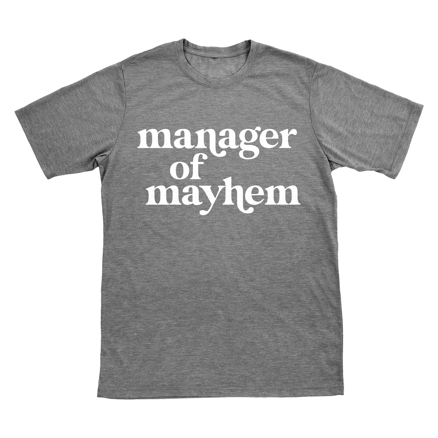New Manager of Mayhem Tee [pick your garment color]
