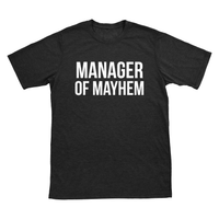 Manager of Mayhem Tee [pick your garment color]