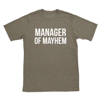 Manager of Mayhem Tee [pick your garment color]